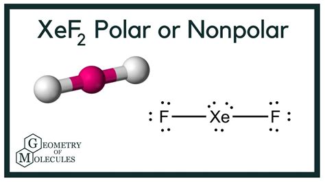 Geometrical Shape The shape of a molecule is an important parameter to check whether a molecule is polar or not. . Is xef2 polar or nonpolar